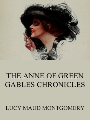 cover image of The Anne of Green Gables Chronicles
